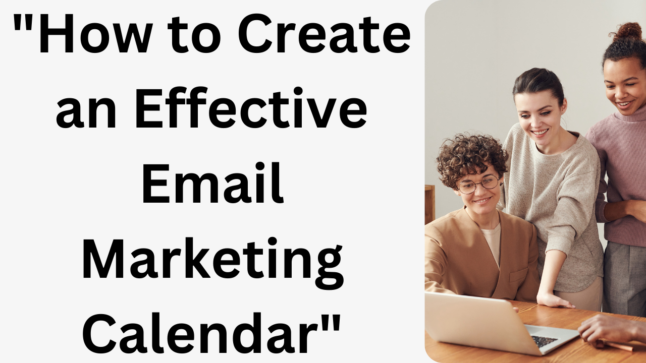 Read more about the article How to Create an Effective Email Marketing Calendar