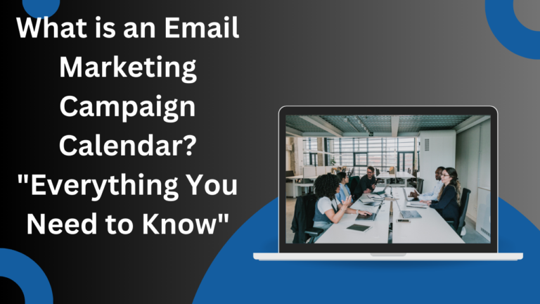 What is an Email Marketing Campaign Calendar? “Everything You Need to Know”