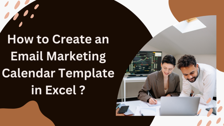 How to Create an Email Marketing Calendar Template in Excel ?